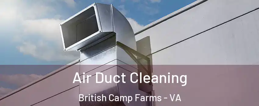 Air Duct Cleaning British Camp Farms - VA