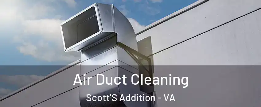 Air Duct Cleaning Scott'S Addition - VA