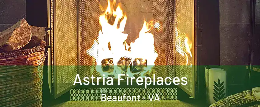 Astria Fireplaces Beaufont - VA