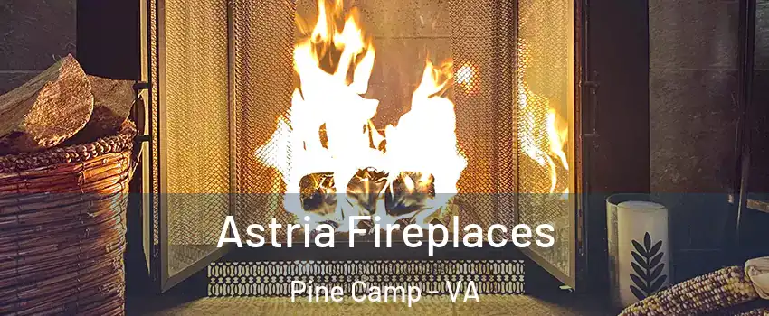 Astria Fireplaces Pine Camp - VA