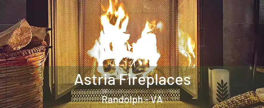 Astria Fireplaces Randolph - VA