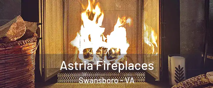 Astria Fireplaces Swansboro - VA