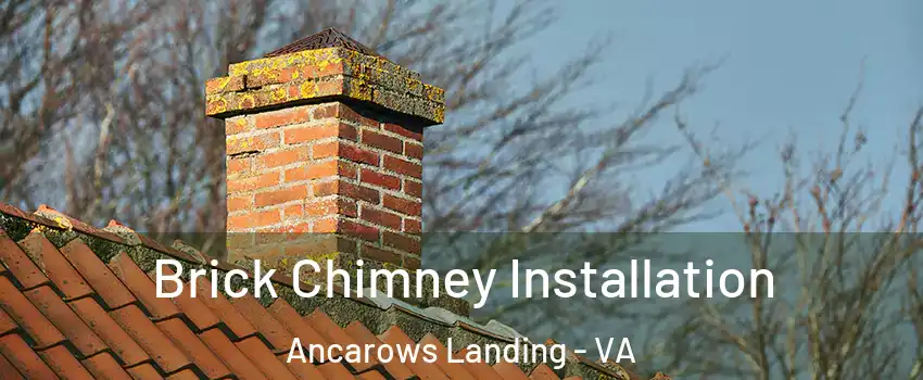 Brick Chimney Installation Ancarows Landing - VA