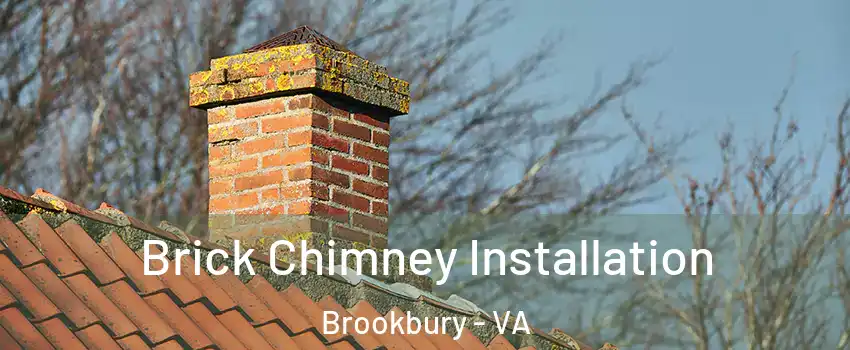 Brick Chimney Installation Brookbury - VA