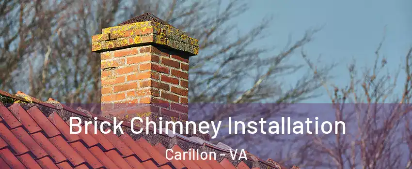 Brick Chimney Installation Carillon - VA