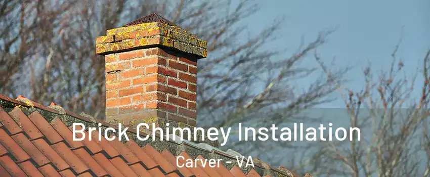 Brick Chimney Installation Carver - VA