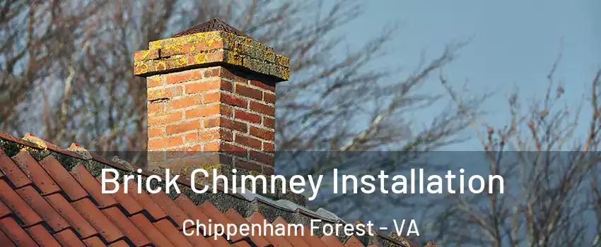 Brick Chimney Installation Chippenham Forest - VA