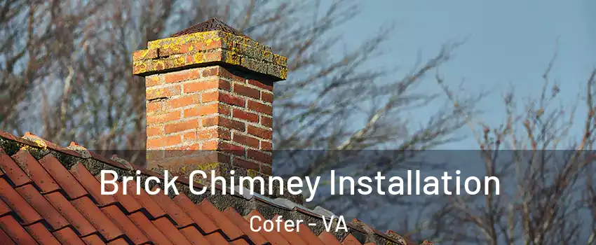 Brick Chimney Installation Cofer - VA