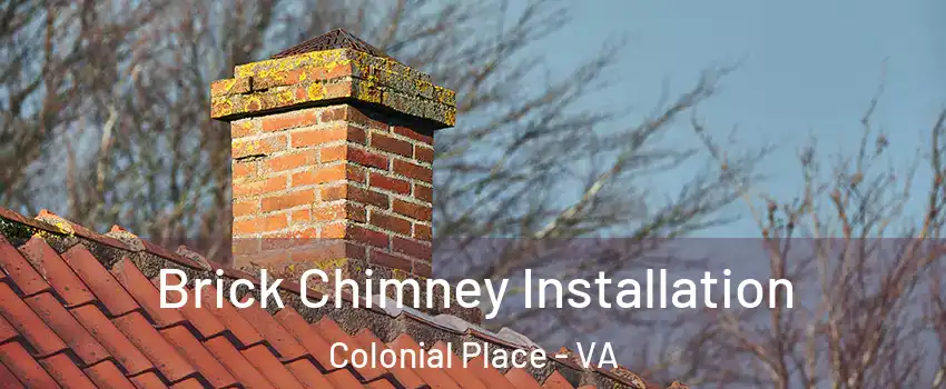 Brick Chimney Installation Colonial Place - VA