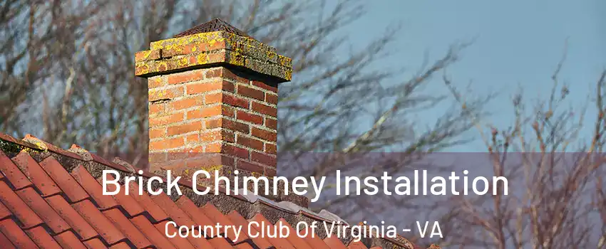 Brick Chimney Installation Country Club Of Virginia - VA