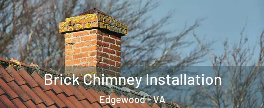 Brick Chimney Installation Edgewood - VA