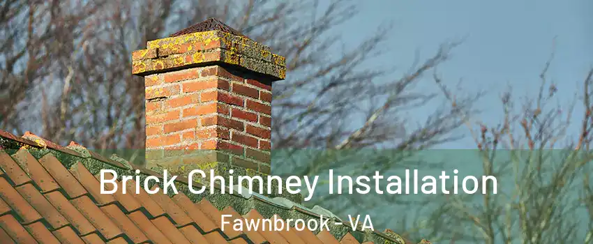 Brick Chimney Installation Fawnbrook - VA