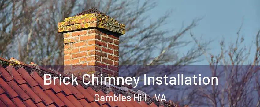 Brick Chimney Installation Gambles Hill - VA