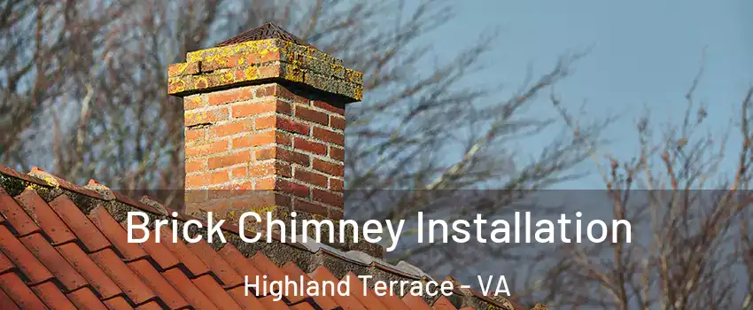 Brick Chimney Installation Highland Terrace - VA