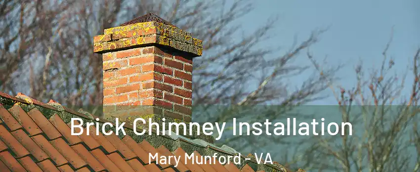 Brick Chimney Installation Mary Munford - VA