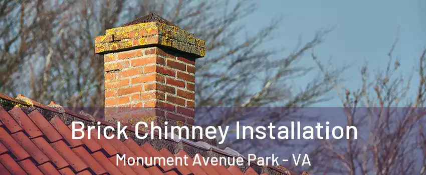 Brick Chimney Installation Monument Avenue Park - VA