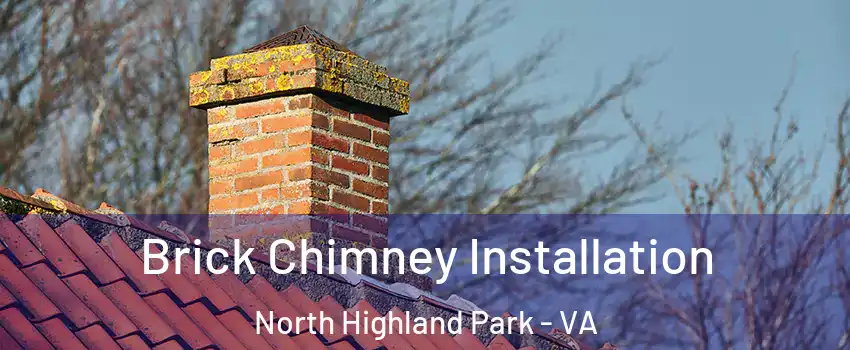 Brick Chimney Installation North Highland Park - VA