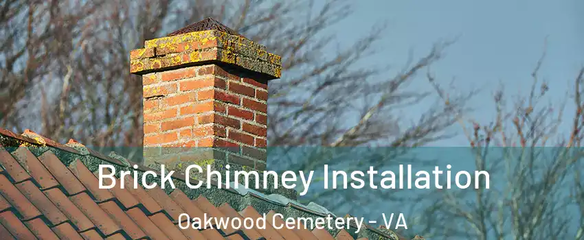 Brick Chimney Installation Oakwood Cemetery - VA