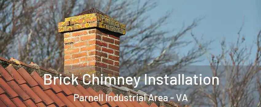 Brick Chimney Installation Parnell Industrial Area - VA