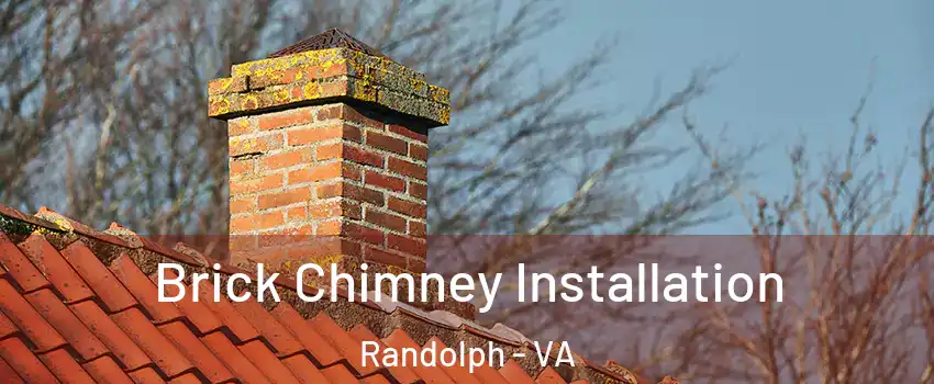 Brick Chimney Installation Randolph - VA