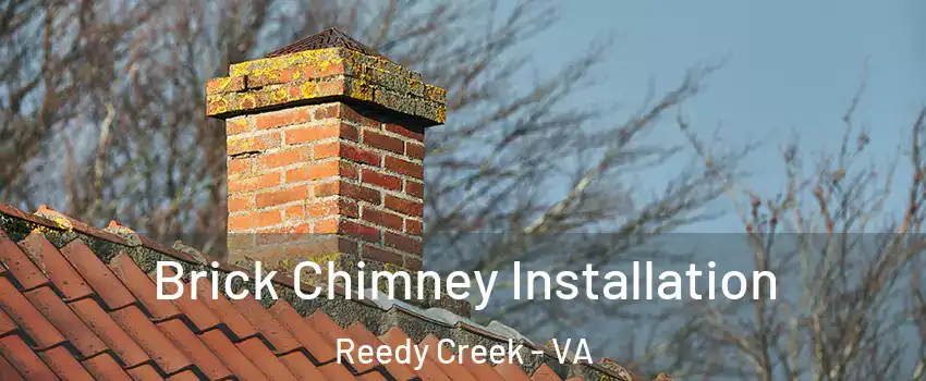 Brick Chimney Installation Reedy Creek - VA