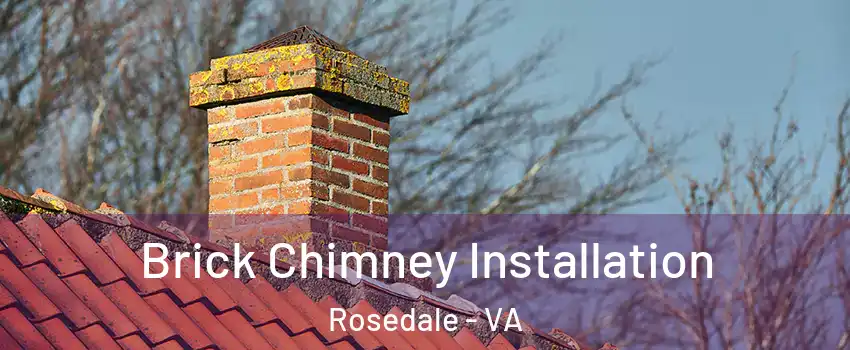 Brick Chimney Installation Rosedale - VA