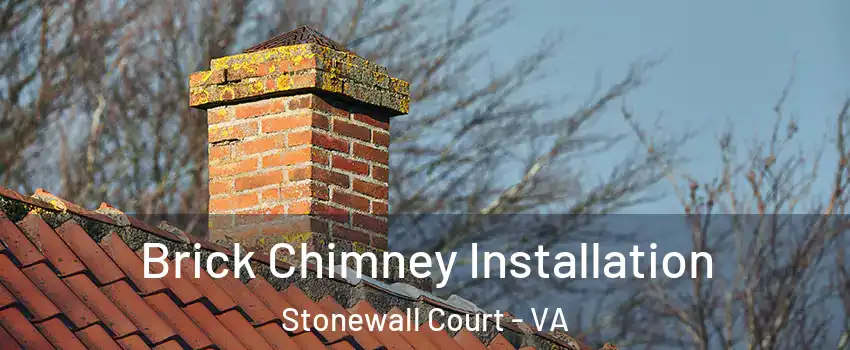 Brick Chimney Installation Stonewall Court - VA