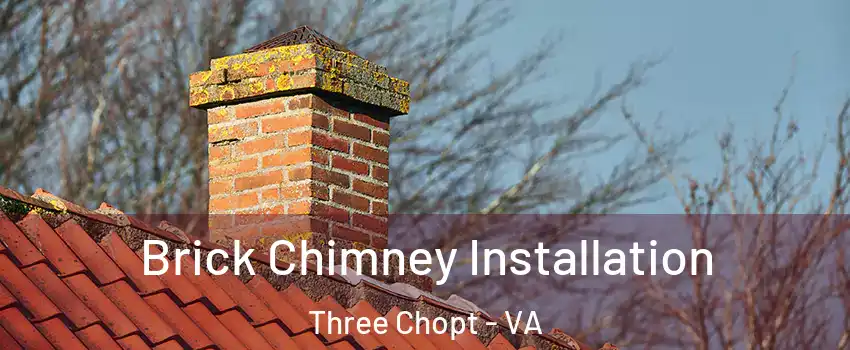 Brick Chimney Installation Three Chopt - VA