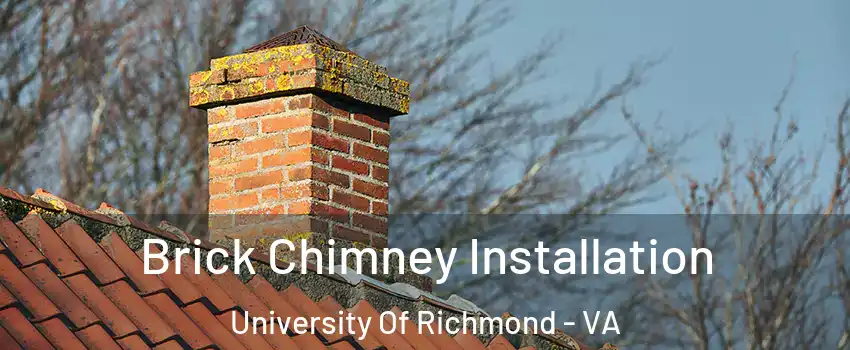 Brick Chimney Installation University Of Richmond - VA