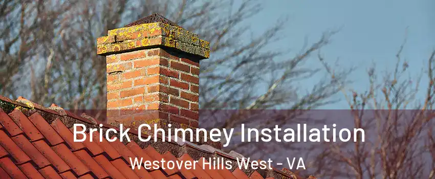 Brick Chimney Installation Westover Hills West - VA