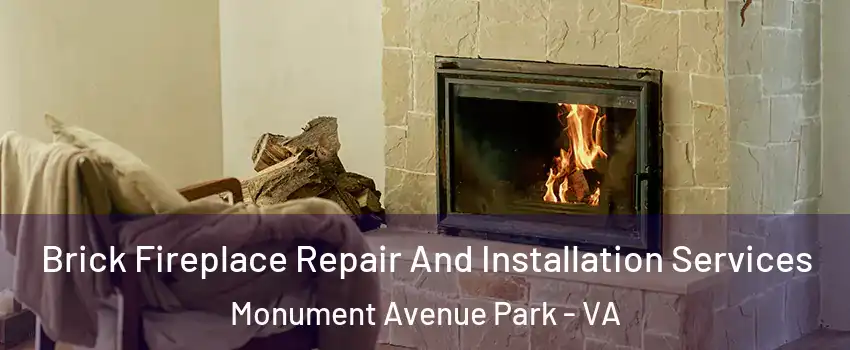 Brick Fireplace Repair And Installation Services Monument Avenue Park - VA