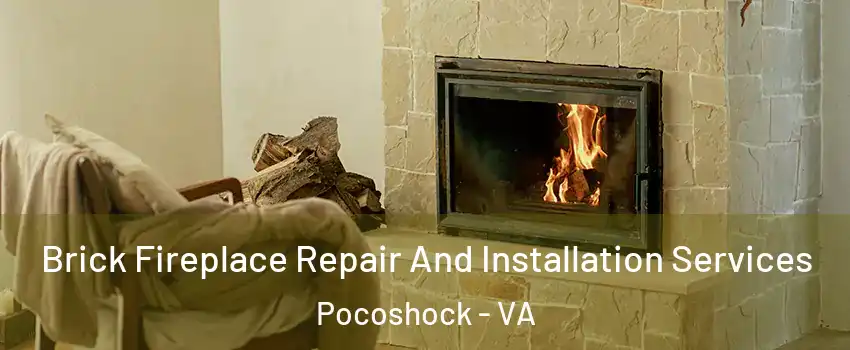 Brick Fireplace Repair And Installation Services Pocoshock - VA