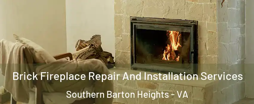 Brick Fireplace Repair And Installation Services Southern Barton Heights - VA