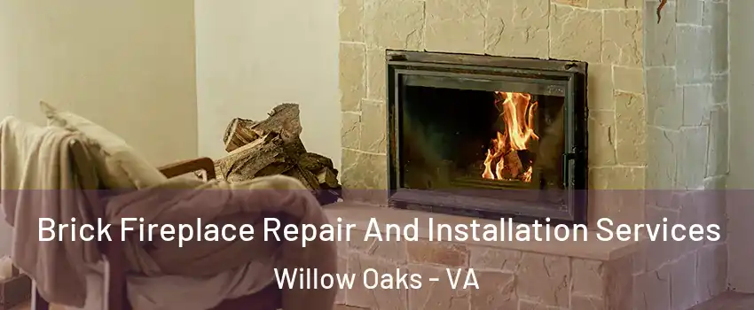 Brick Fireplace Repair And Installation Services Willow Oaks - VA