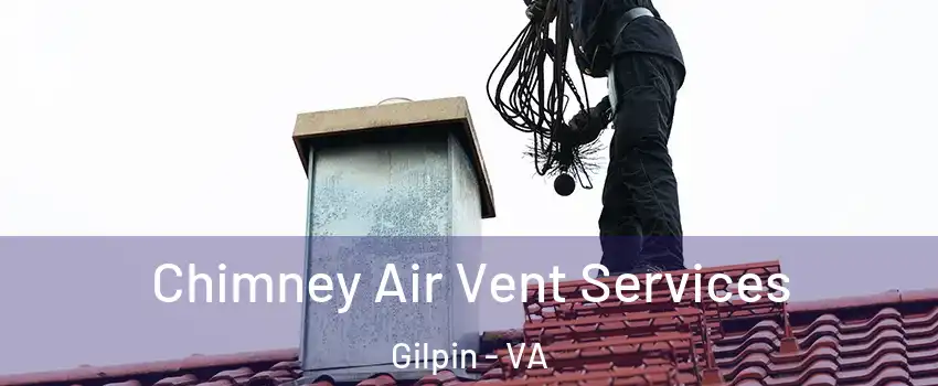 Chimney Air Vent Services Gilpin - VA