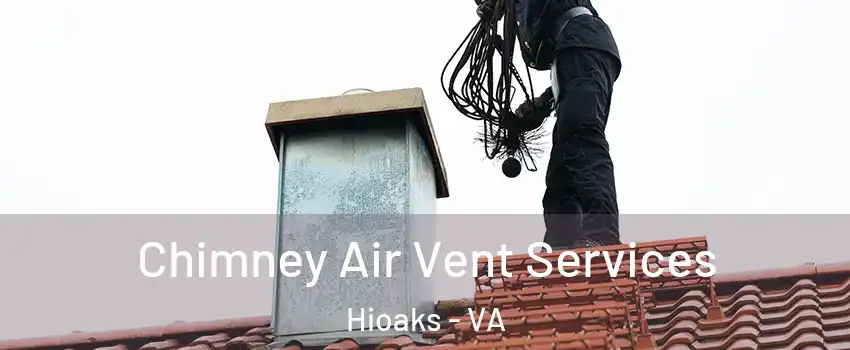 Chimney Air Vent Services Hioaks - VA