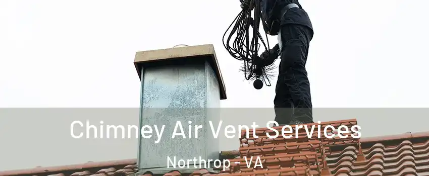 Chimney Air Vent Services Northrop - VA