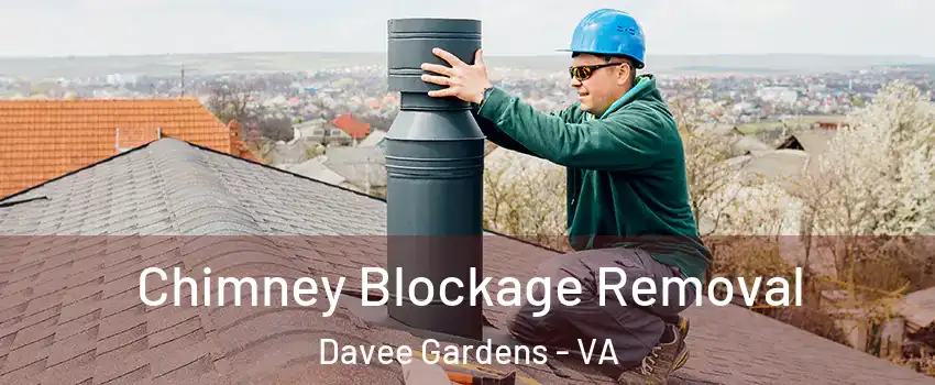 Chimney Blockage Removal Davee Gardens - VA