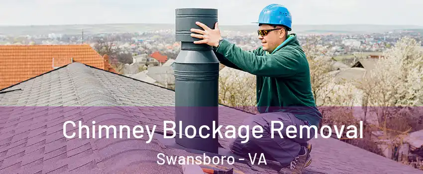 Chimney Blockage Removal Swansboro - VA