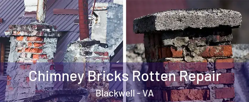 Chimney Bricks Rotten Repair Blackwell - VA