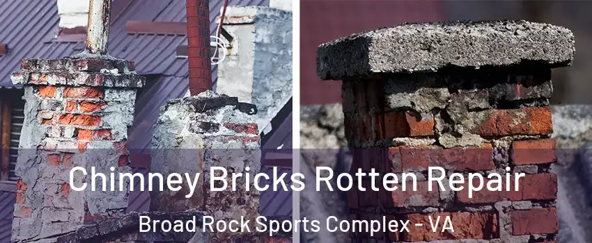 Chimney Bricks Rotten Repair Broad Rock Sports Complex - VA