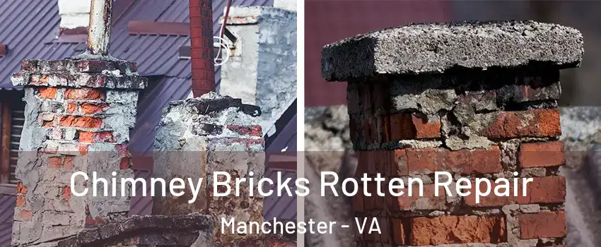 Chimney Bricks Rotten Repair Manchester - VA