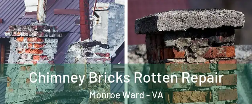 Chimney Bricks Rotten Repair Monroe Ward - VA