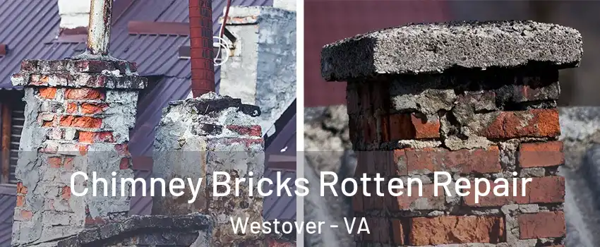 Chimney Bricks Rotten Repair Westover - VA