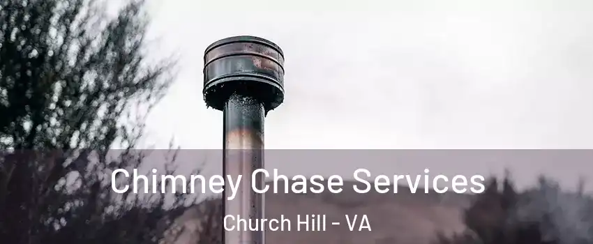 Chimney Chase Services Church Hill - VA