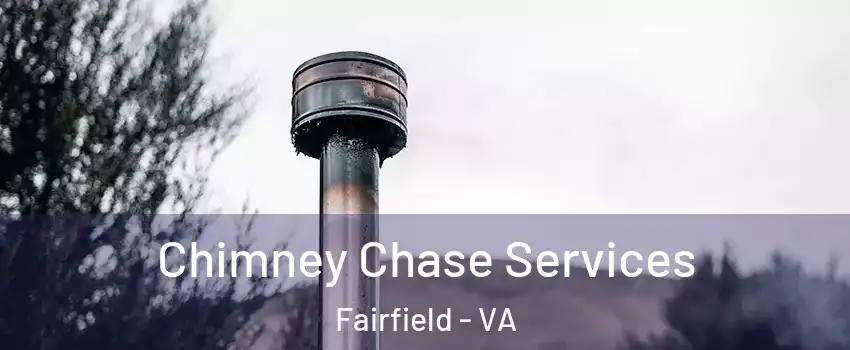 Chimney Chase Services Fairfield - VA