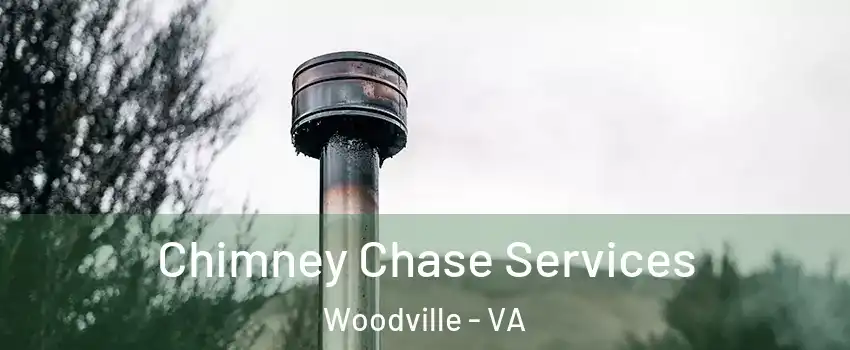 Chimney Chase Services Woodville - VA