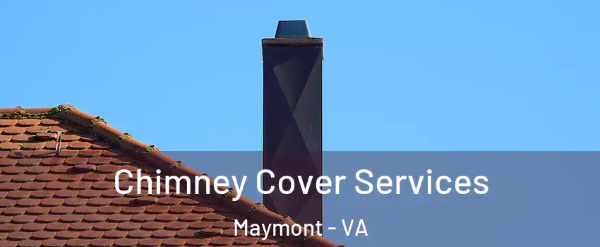 Chimney Cover Services Maymont - VA