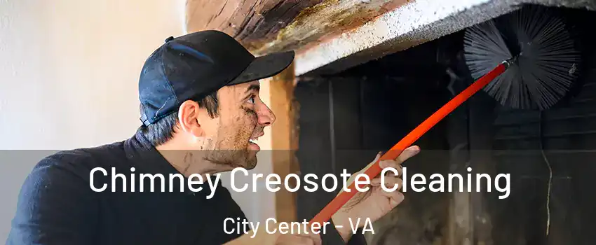 Chimney Creosote Cleaning City Center - VA