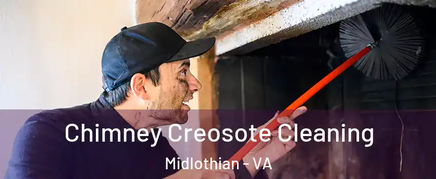 Chimney Creosote Cleaning Midlothian - VA